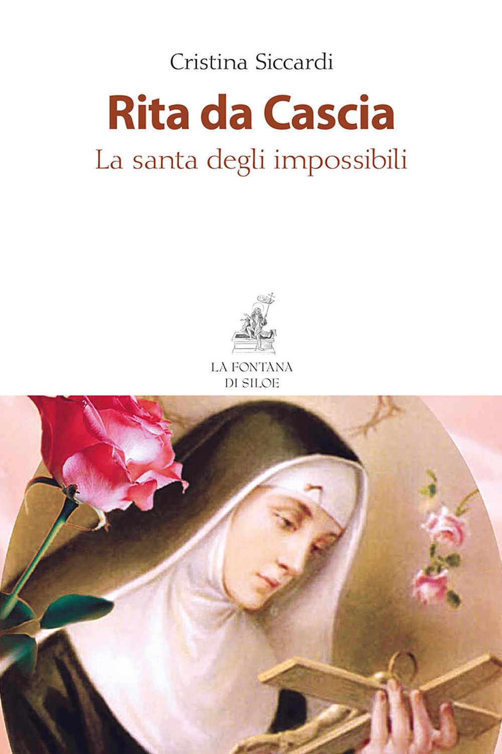 Rita da Cascia. La santa degli impossibili Rita da Cascia. La santa degli impossibili