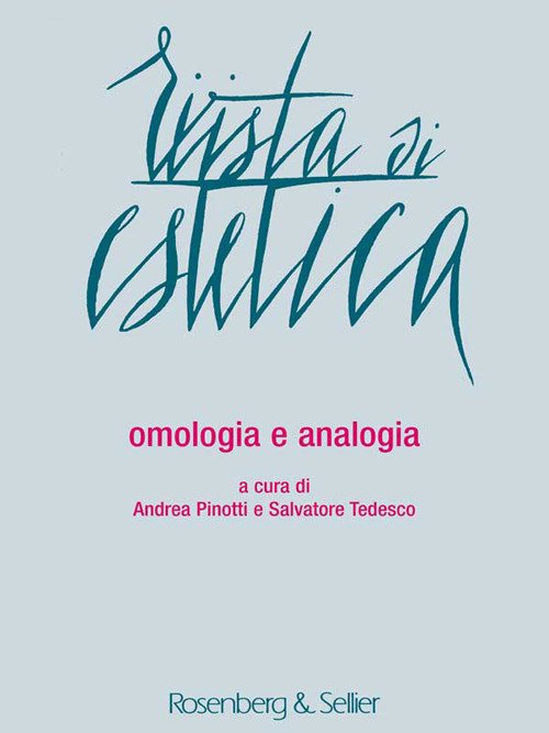 Rivista di Estetica. Anno LVI, n. 62. 2016. Omologia e analogia Rivista di Estetica. Anno LVI, n. 62. 2016. Omologia e analogia