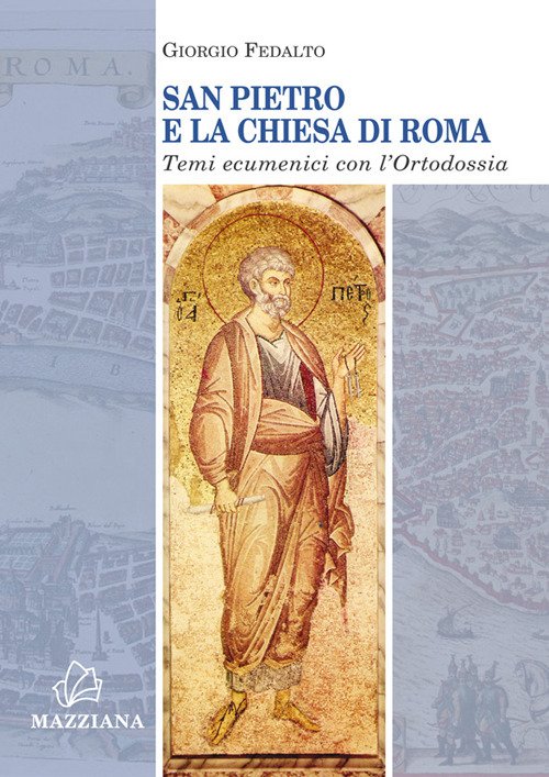 San Pietro e la Chiesa di Roma Temi ecumenici con l'Ortodossia San Pietro e la Chiesa di Roma Temi ecumenici con l'Ortodossia