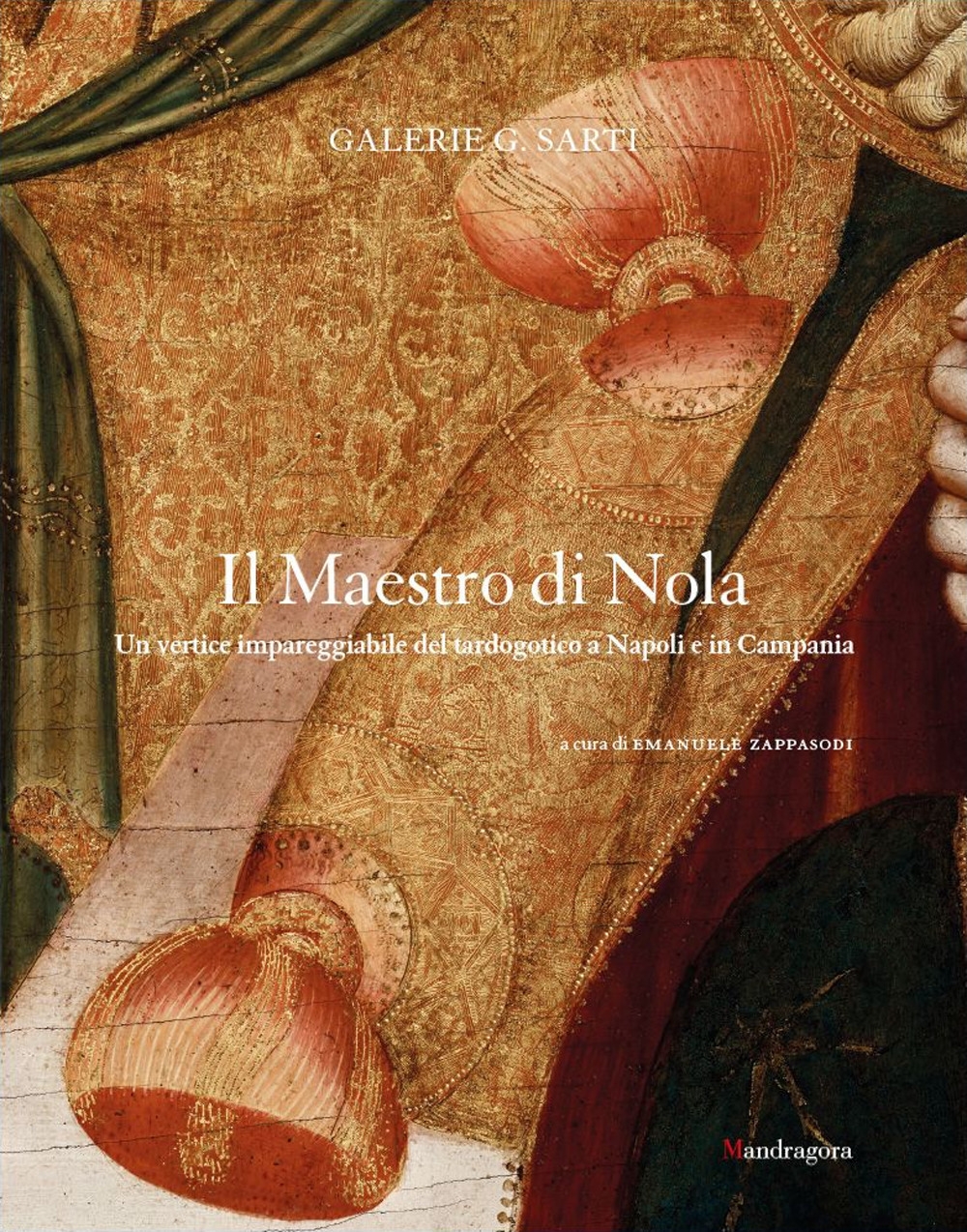 Il Maestro di Nola. Un vertice impareggiabile del tardogotico a Napoli e in Campania Il Maestro di Nola. Un vertice impareggiabile del tardogotico a Napoli e in Campania
