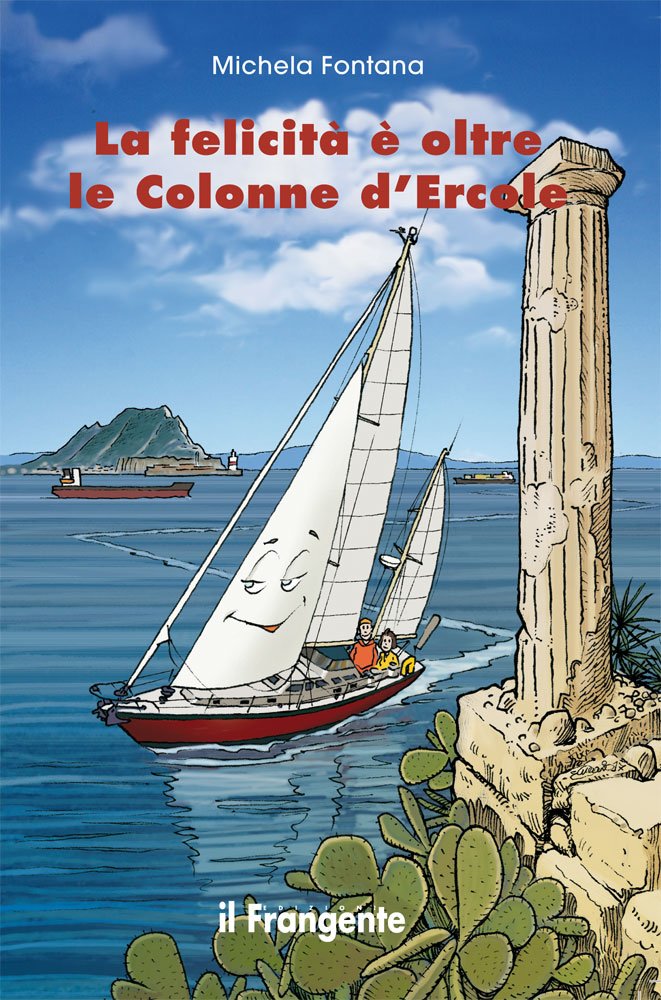 La felicità è oltre le Colonne d'Ercole La felicità è oltre le Colonne d'Ercole