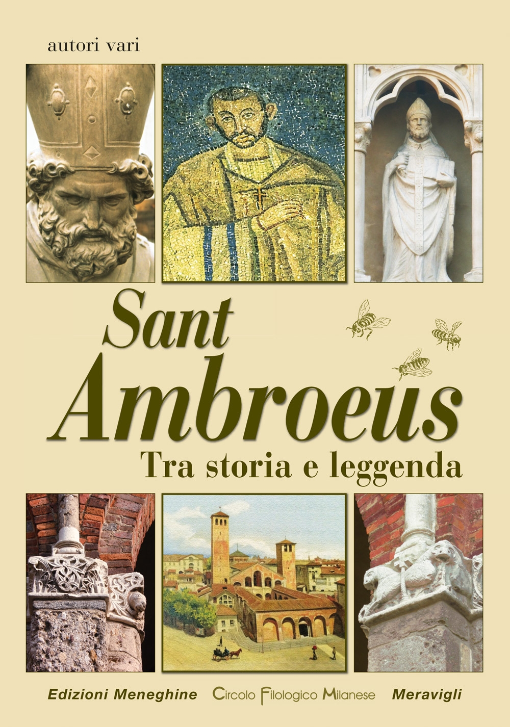 Sant Ambroeus. Tra storia e leggenda Sant Ambroeus. Tra storia e leggenda