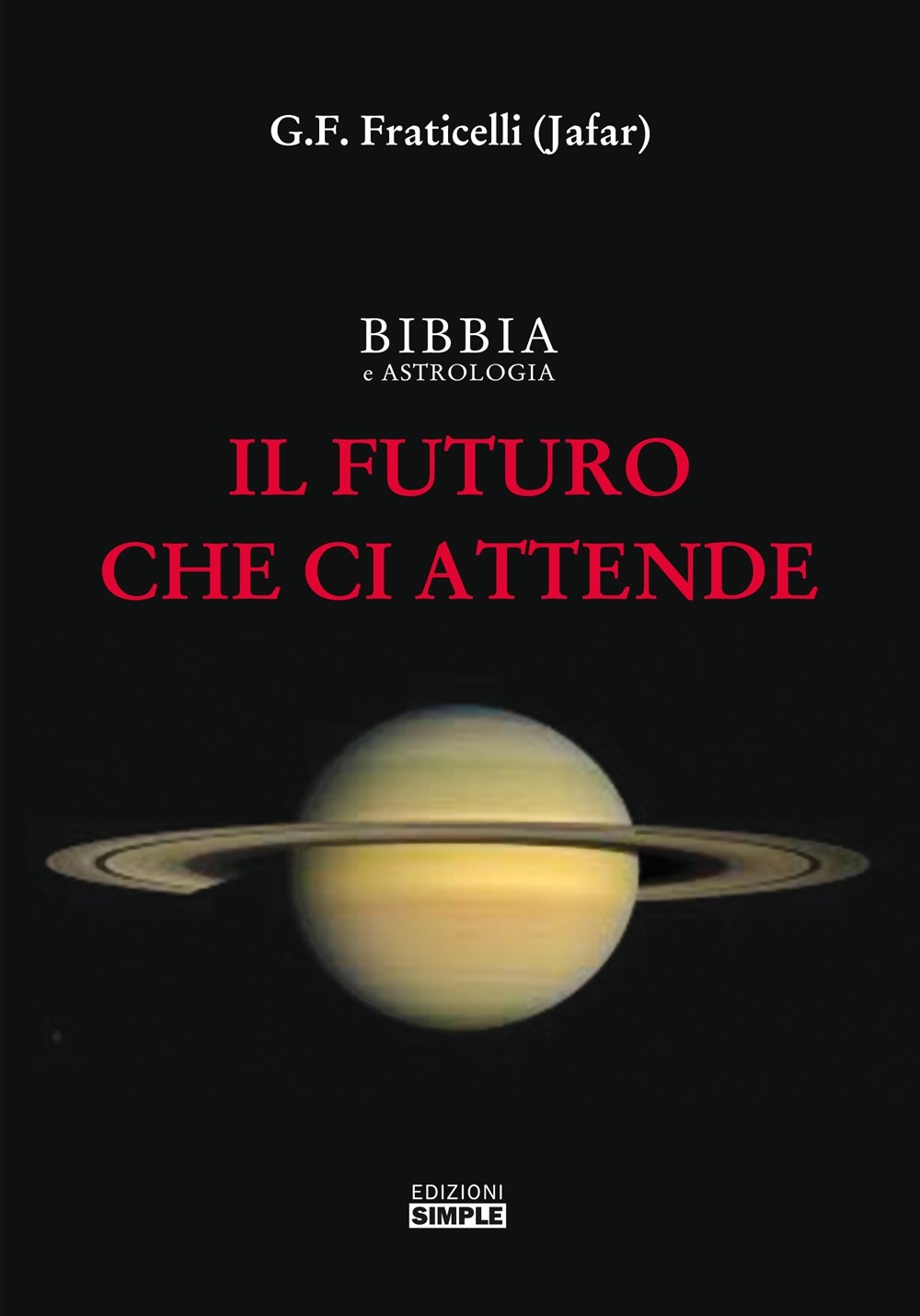 Bibbia e astrologia. Il futuro che ci attende Bibbia e astrologia. Il futuro che ci attende