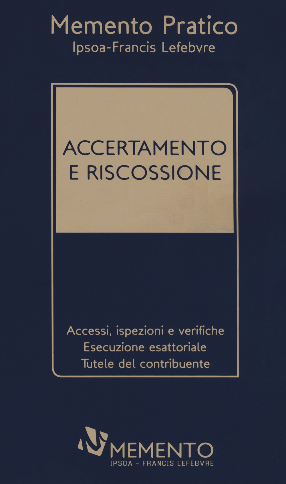 Memento pratico. Accertamento e riscossione Memento pratico. Accertamento e riscossione