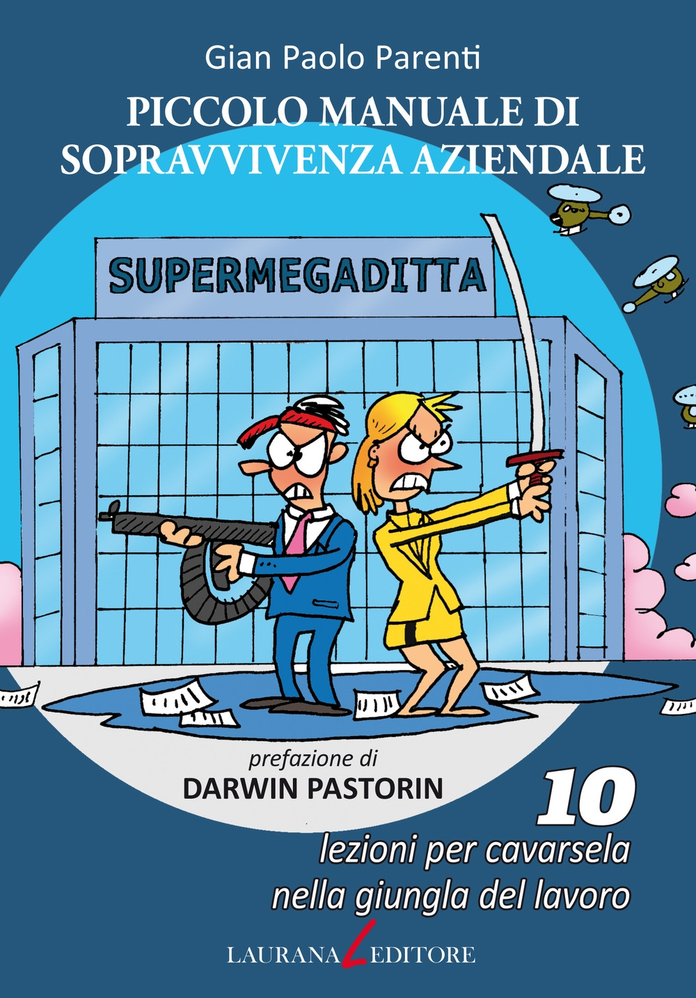 Piccolo manuale di sopravvivenza aziendale. 10 lezioni per cavarsela nella giungla del lavoro Piccolo manuale di sopravvivenza aziendale. 10 lezioni per cavarsela nella giungla del lavoro