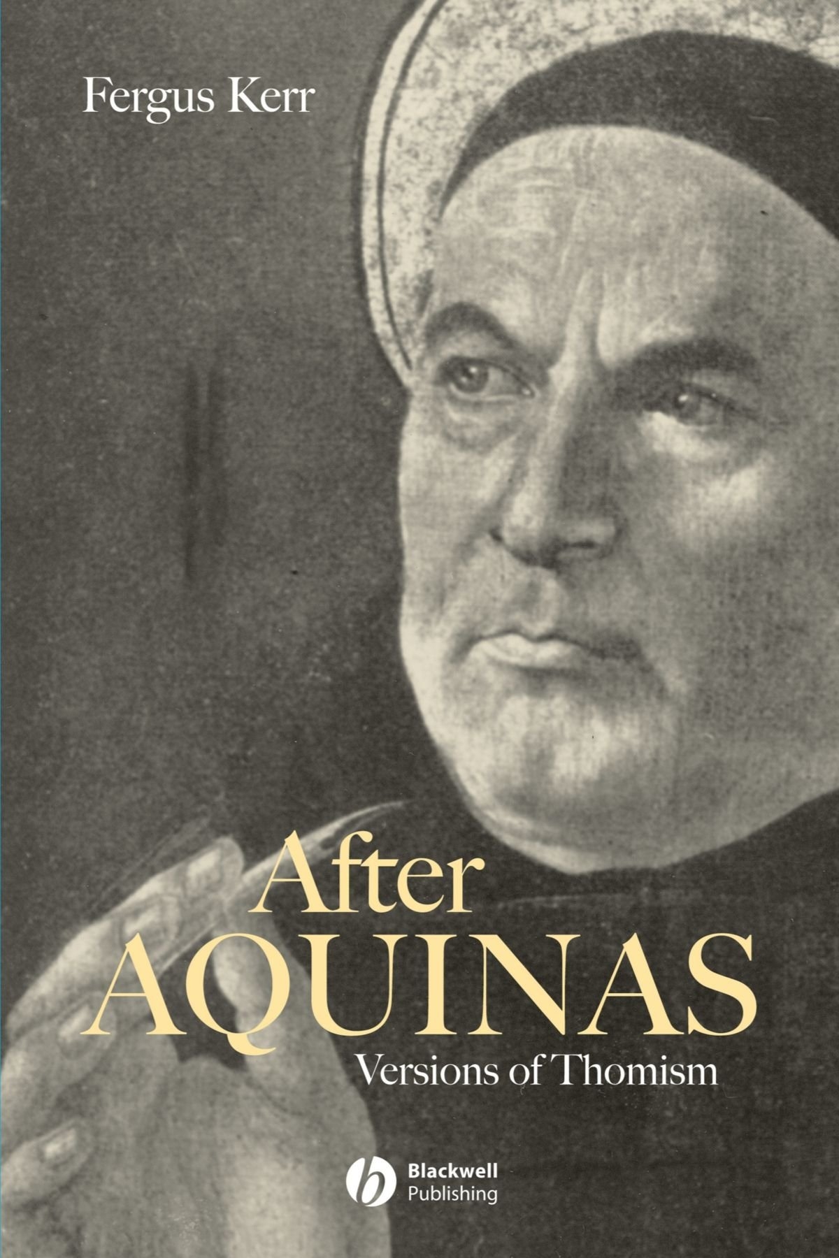 After Aquinas: Versions of Thomism After Aquinas: Versions of Thomism