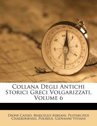 Collana degli Antichi Storici Greci Volgarizzati, Volume 6