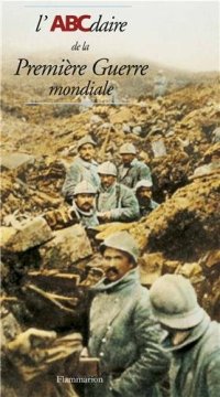 L'AbCDaire De la Première Guerre Mondiale