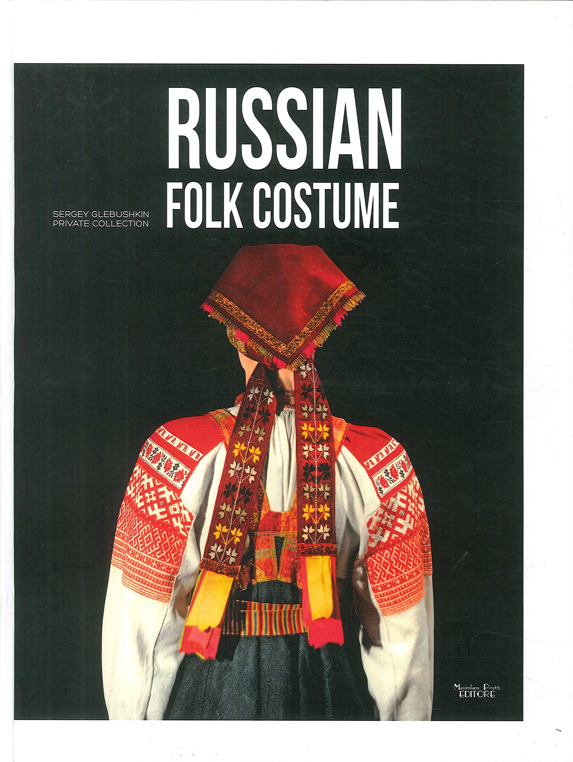 Russian Folk Costume. Sergey Glebushkin Private Collection Russian Folk Costume. Sergey Glebushkin Private Collection
