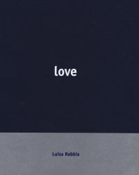 Luisa Rabbia. Love