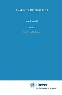 Ingardeniana III: Roman Ingarden'S Aesthetics in a New Key and the Independent Approaches of Others : the Performing Arts, the Fine Arts and Literat: 033