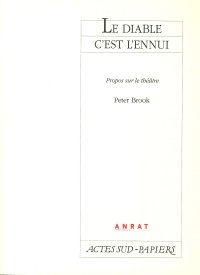 Le diable c'est l'ennui : Propos sur le théâtre