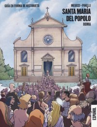 Santa Maria del Popolo. Roma. Guida a fumetti