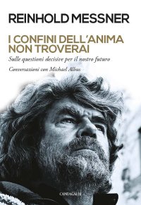 I confini dell'anima non troverai. Sulle questioni decisive per il nostro futuro