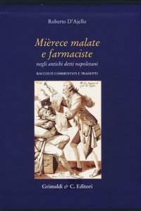 Miedece malate e farmaciste negli antichi proverbi napoletani. Raccolti commentati e tradotti.