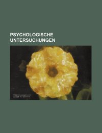 Psychologische Untersuchungen