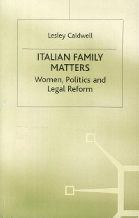 Italian Family Matters: Women, Politics and Legal Reform