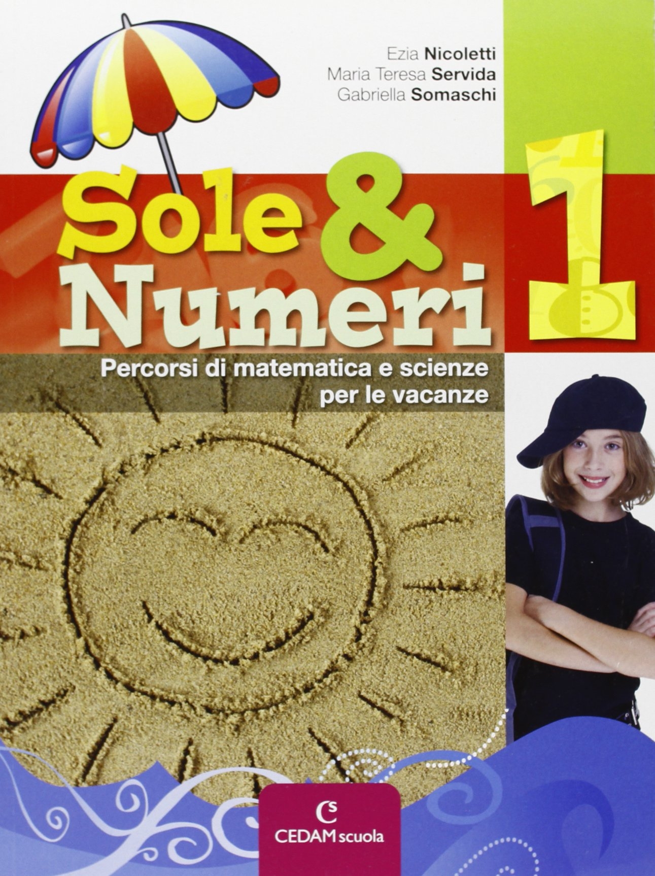 Sole & Numeri. Per la Scuola Media: Sole e Numeri 1 <esa Sole & Numeri. Per la Scuola Media: Sole e Numeri 1 <esa