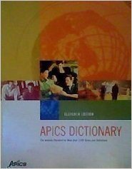 Apics Dictionary. The Industry Standard for More than 3,500 Terms and Definitions, 11th Edition Apics Dictionary. The Industry Standard for More than 3,500 Terms and Definitions, 11th Edition