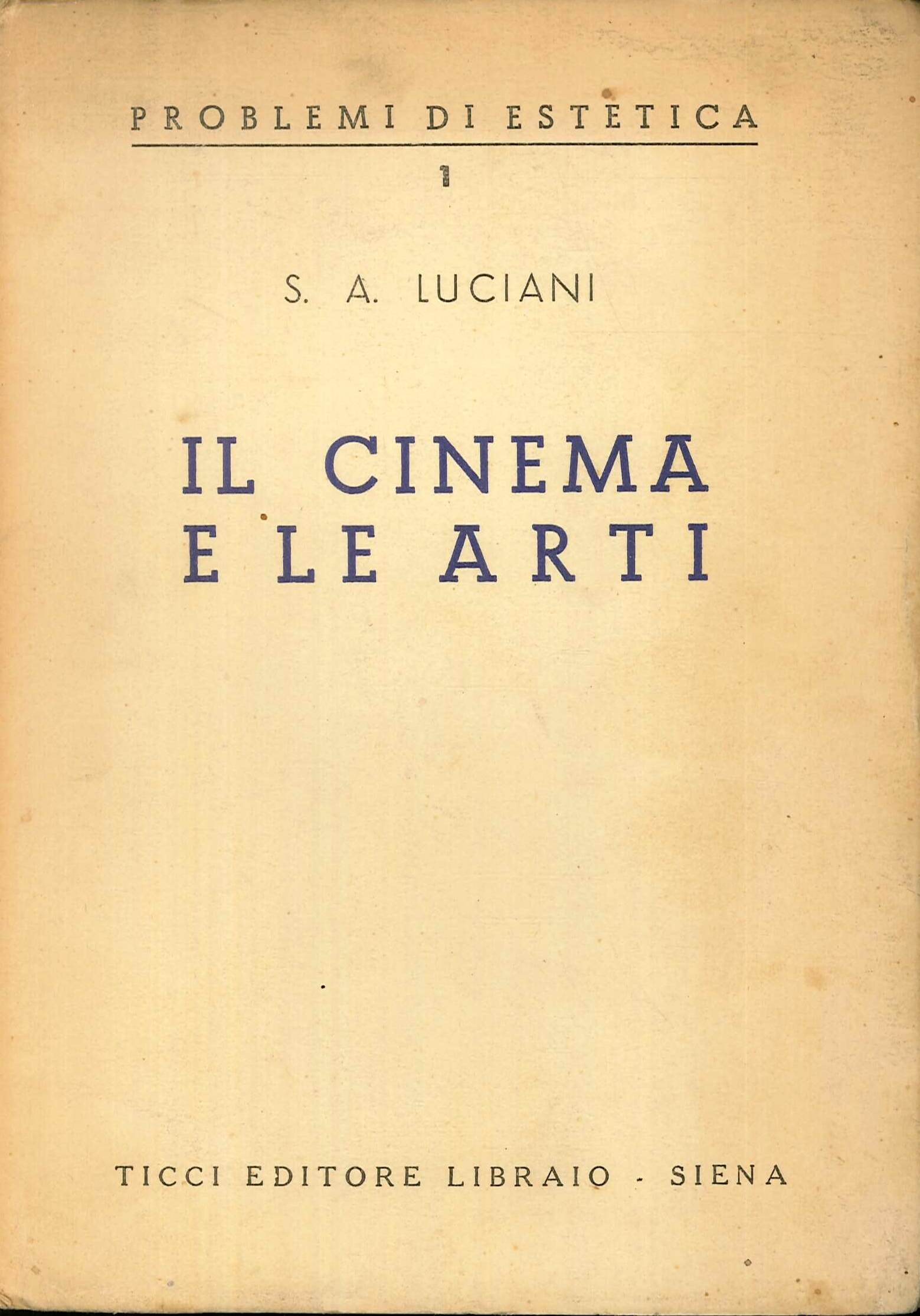 Il Cinema e le Arti. Vol. 1 Problemi di Estetica Il Cinema e le Arti. Vol. 1 Problemi di Estetica