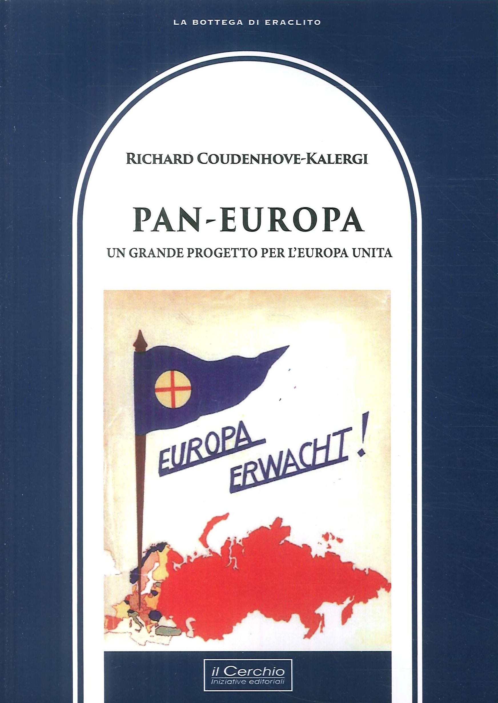 Pan-Europa. Un grande progetto per l'Europa unita Pan-Europa. Un grande progetto per l'Europa unita