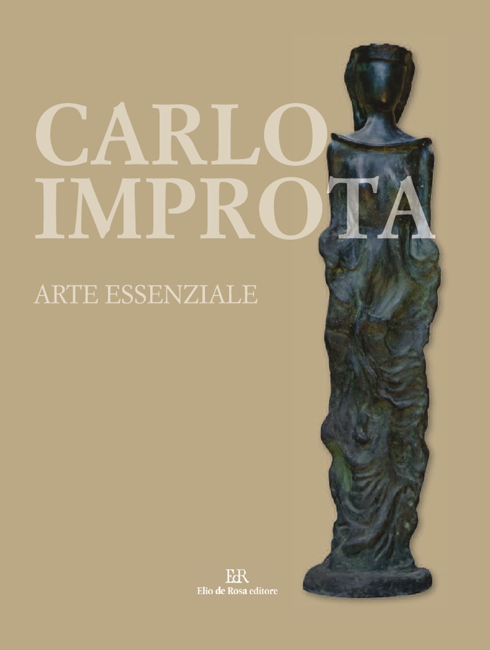 Carlo Improta. Arte essenziale Carlo Improta. Arte essenziale