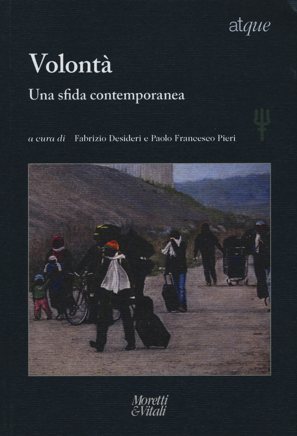 Atque. Volontà. Una sfida contemporanea Atque. Volontà. Una sfida contemporanea