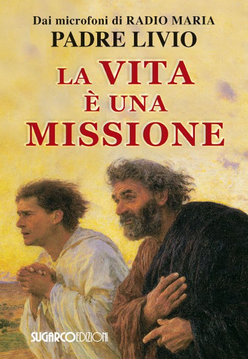 La vita è una missione La vita è una missione