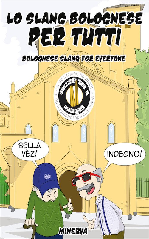 Lo slang bolognese per tutti Lo slang bolognese per tutti