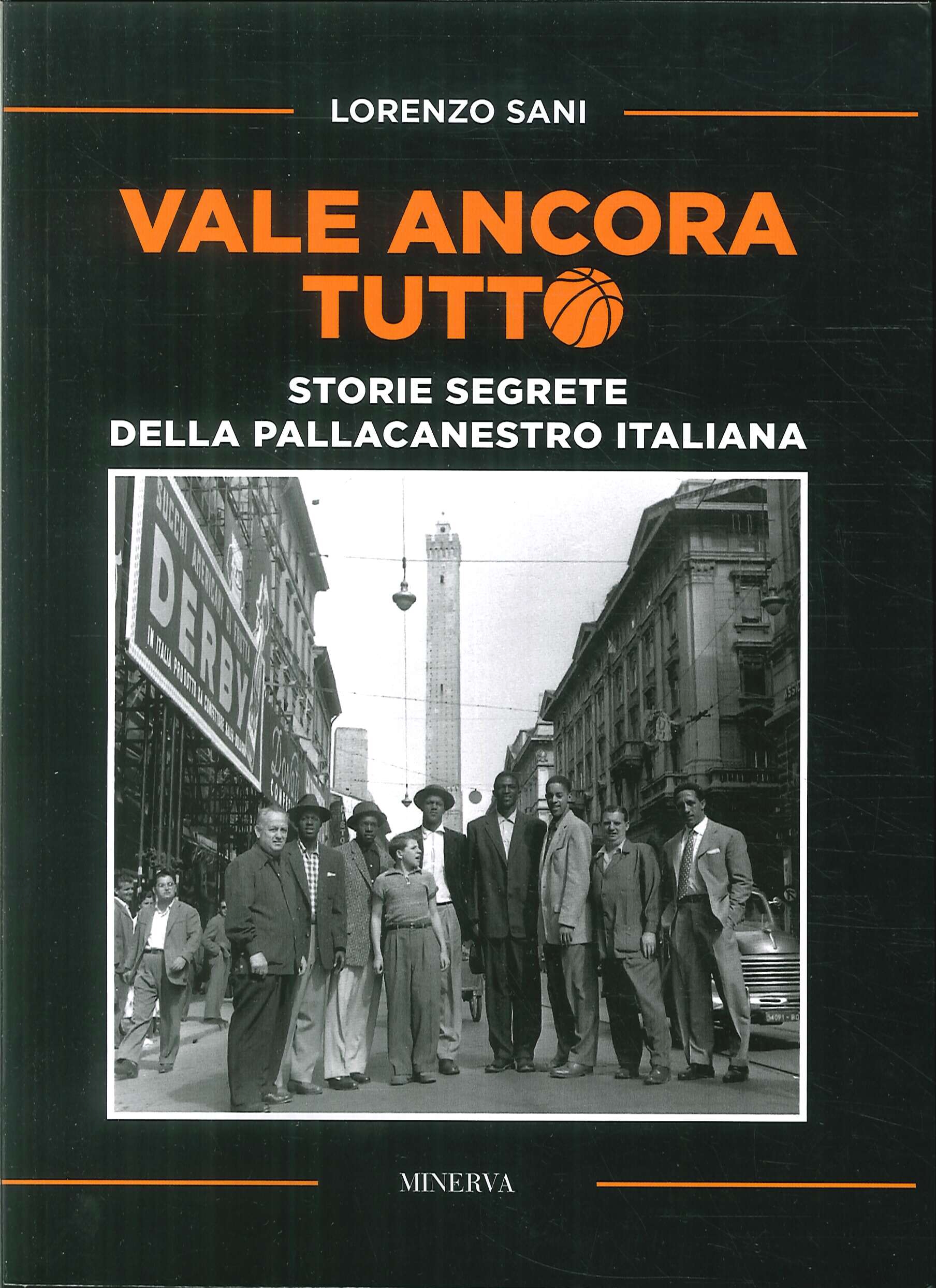 Vale ancora tutto. Storie segrete della pallacanestro italiana Vale ancora tutto. Storie segrete della pallacanestro italiana