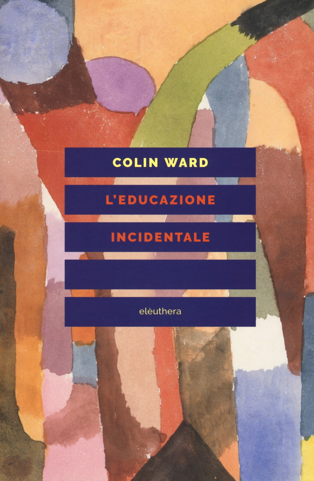 L'educazione incidentale L'educazione incidentale