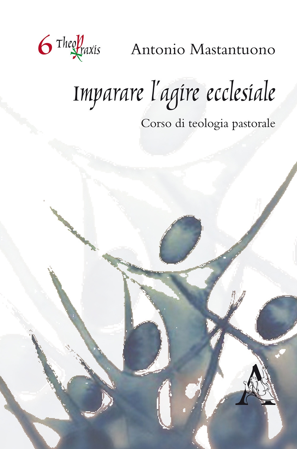 Imparare l'agire ecclesiale. Corso di teologia pastorale Imparare l'agire ecclesiale. Corso di teologia pastorale