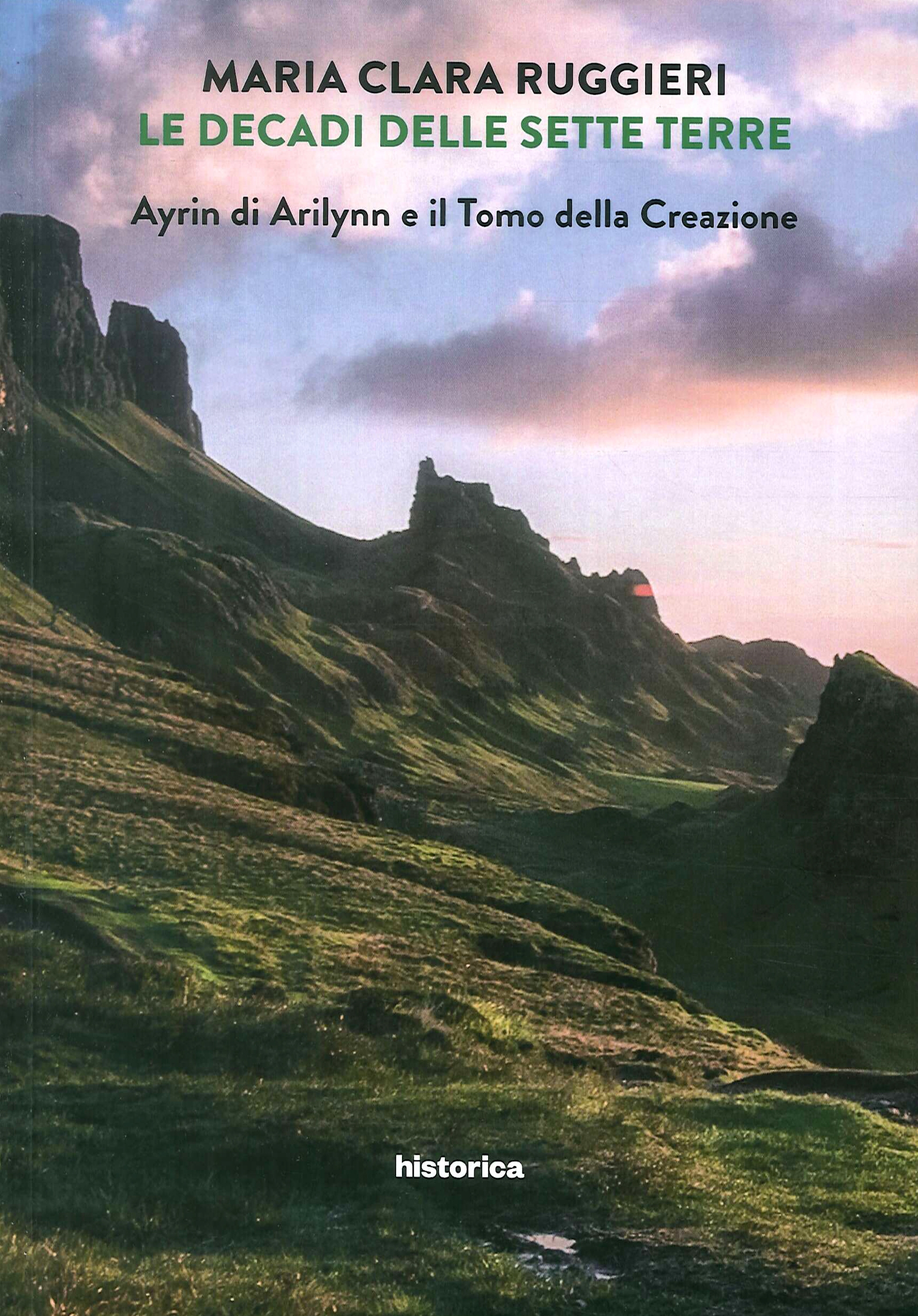 Le decadi delle sette terre. Ayrin di Arilynn e il Tomo della Creazione Le decadi delle sette terre. Ayrin di Arilynn e il Tomo della Creazione