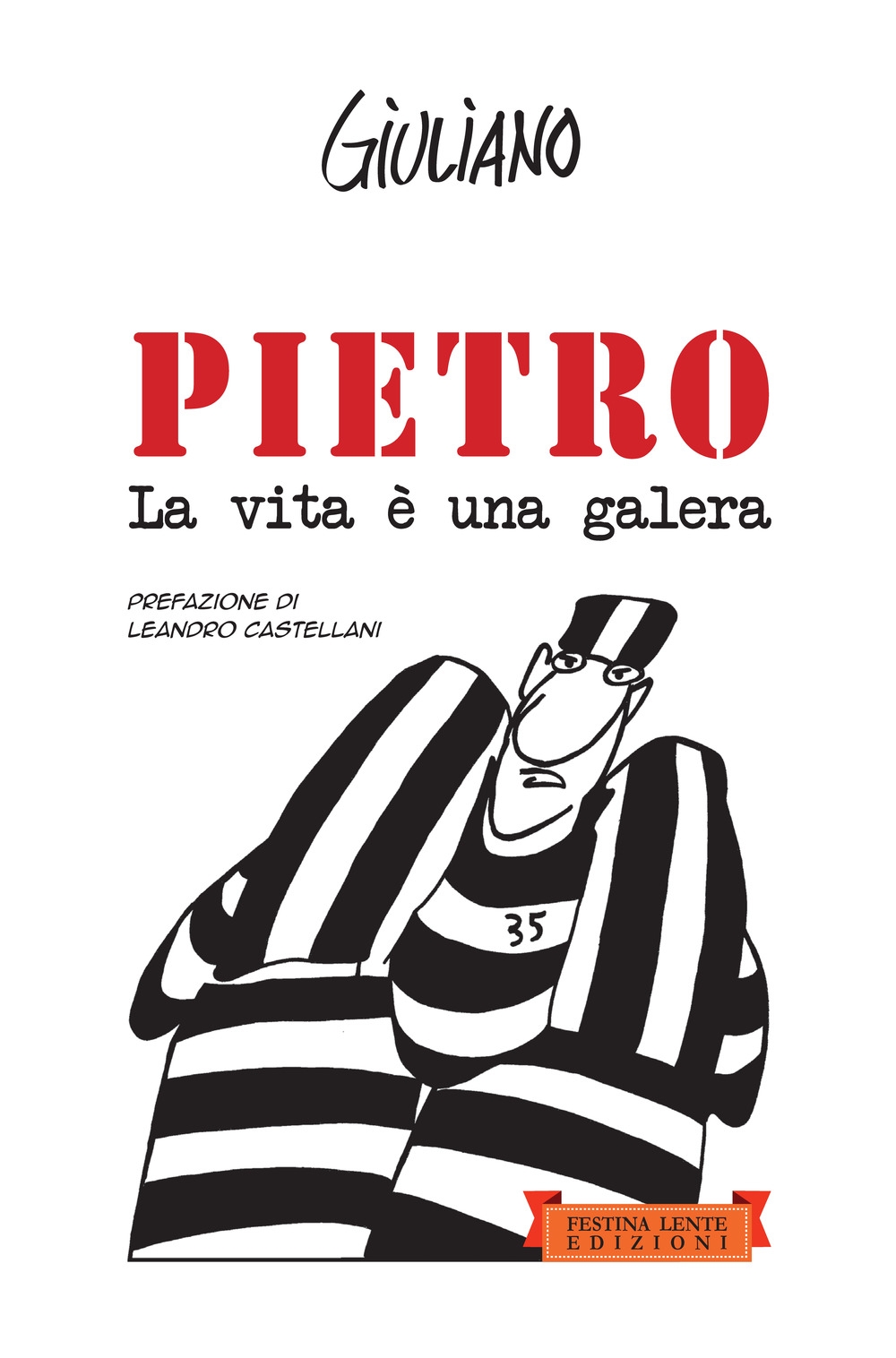 Pietro. La vita è una galera Pietro. La vita è una galera