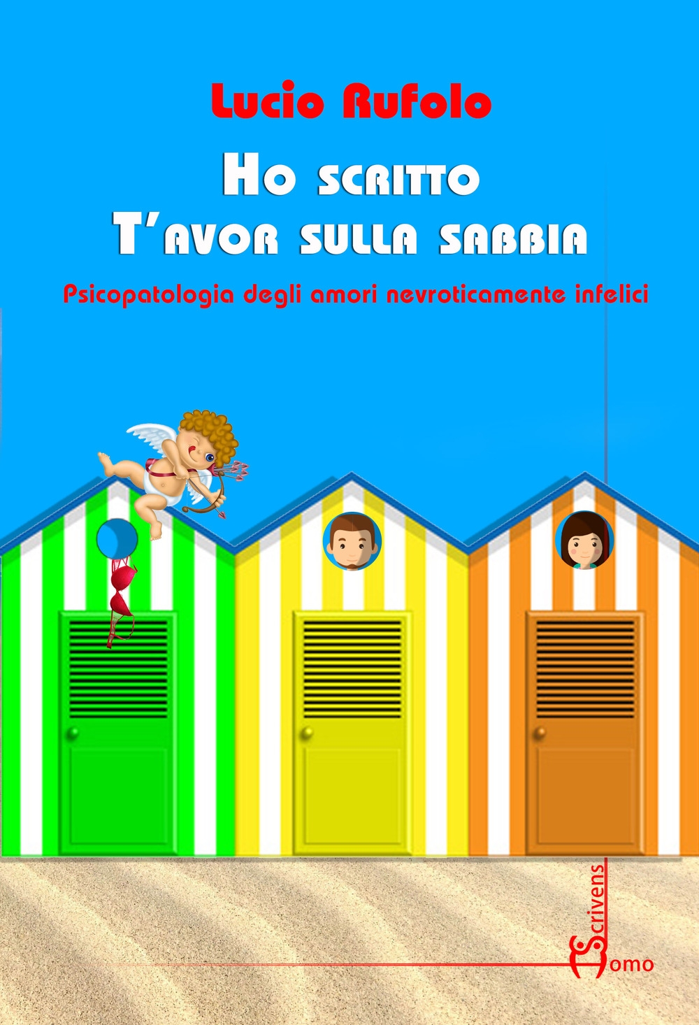 Ho scritto T'avor sulla sabbia. Psicopatologia degli amori nevroticamente infelici Ho scritto T'avor sulla sabbia. Psicopatologia degli amori nevroticamente infelici
