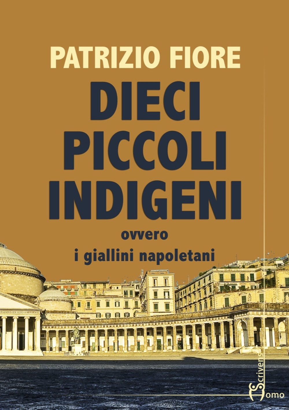 Dieci piccoli indigeni ovvero i giallini napoletani Dieci piccoli indigeni ovvero i giallini napoletani