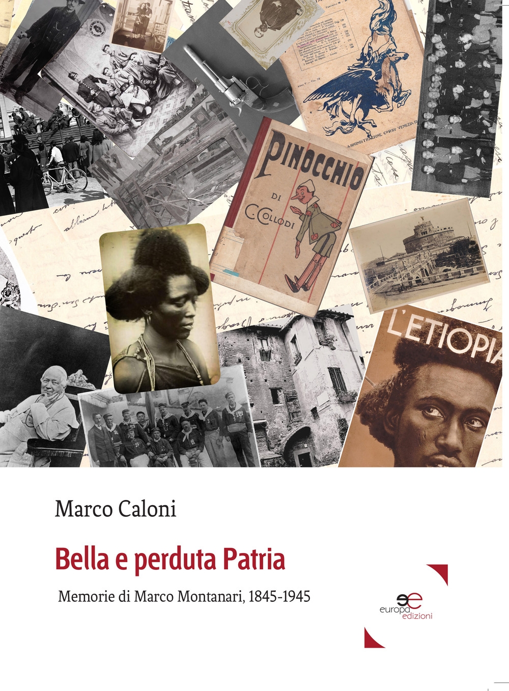 Bella e perduta patria. Memorie di Marco Montanari, 1845-1945 Bella e perduta patria. Memorie di Marco Montanari, 1845-1945