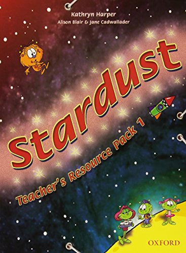 Stardust 1: Teacher'S Resource Pack Stardust 1: Teacher'S Resource Pack