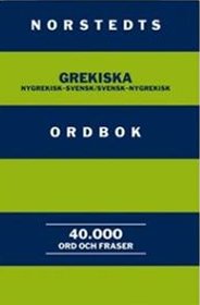 Norstedts Grekiska Ordbok. Nygrekisk-svensk/Svensk-nygrekisk Norstedts Grekiska Ordbok. Nygrekisk-svensk/Svensk-nygrekisk