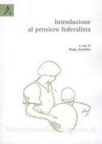Introduzione al pensiero federalista Introduzione al pensiero federalista