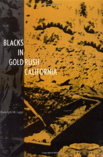 Blacks in Gold Rush California Blacks in Gold Rush California