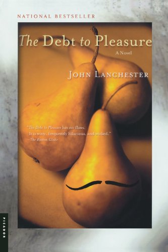 The Debt To Pleasure: a Novel The Debt To Pleasure: a Novel