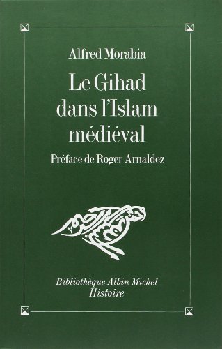 Le Ïgihâd Dans l'Islam Médiéval : le Le Ïgihâd Dans l'Islam Médiéval : le