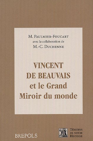 Vincent De Beauvais Et le Grand Miroir Du Monde Vincent De Beauvais Et le Grand Miroir Du Monde