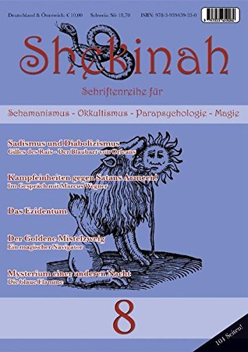 Shekinah Nr. 8: Schriftreihe Für Schamanismus, Okkultismus, Parapsychologie Und Magie Shekinah Nr. 8: Schriftreihe Für Schamanismus, Okkultismus, Parapsychologie Und Magie
