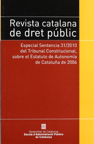 Revista Catalana De Dret Públic. Especial Sentencia 31/2010 Revista Catalana De Dret Públic. Especial Sentencia 31/2010