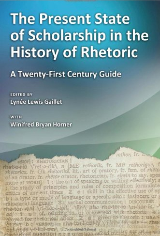The Present State of Scholarship in the History of Rhetoric: a Twenty-First Century Guide The Present State of Scholarship in the History of Rhetoric: a Twenty-First Century Guide
