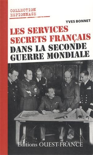Services Secrets Francais Dans la 2è Guerre Mondial Services Secrets Francais Dans la 2è Guerre Mondial