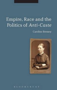Empire, Race and the Politics of Anti-Caste