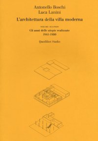 L'architettura della villa moderna. Vol. 2: Gli anni delle utopie realizzate 1941-1980